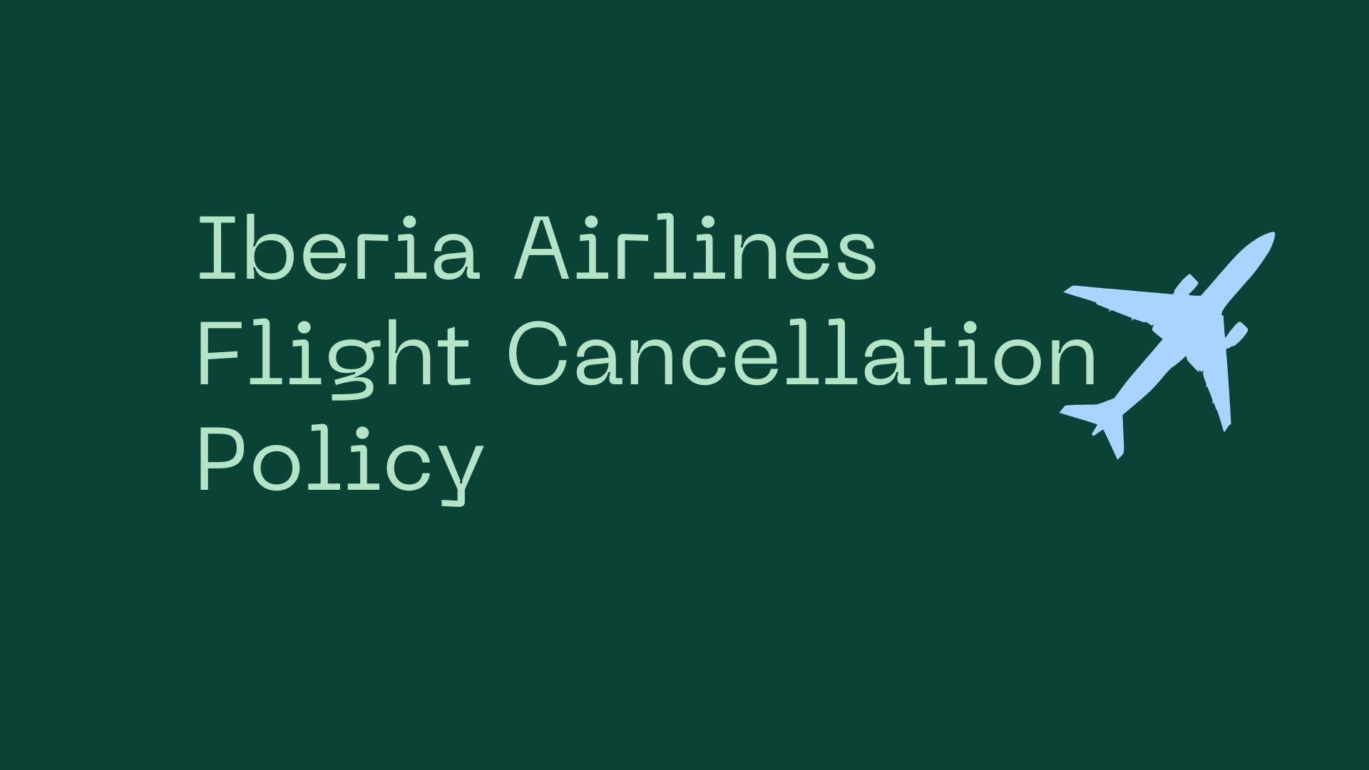 Iberia Airlines Flight Cancellation Policy643fb0713d8b8.jpg